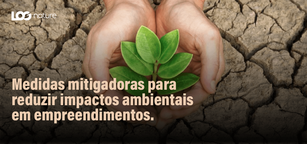 Medidas mitigadoras para reduzir impactos ambientais em empreendimentos